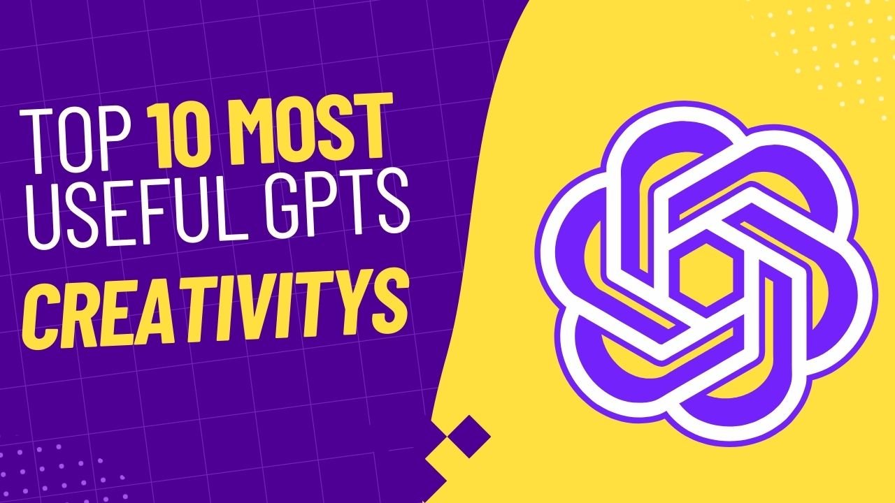 Top 10 Most Useful GPTs