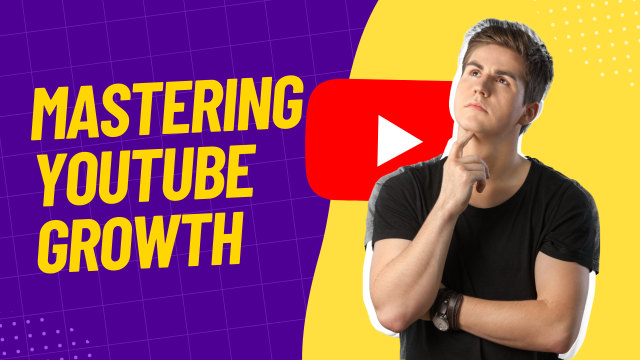 Mastering YouTube Growth